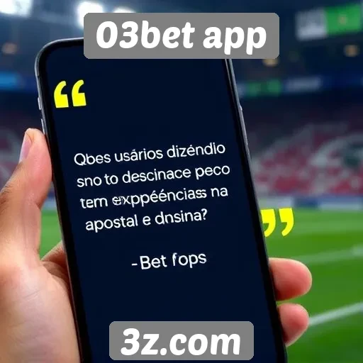 Feedback de usuários sobre o 03bet app